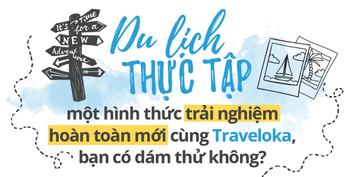 'Du lịch thực tập' có phải là một hot-trend mà nhiều bạn trẻ Việt đang hướng tới? Ảnh 6