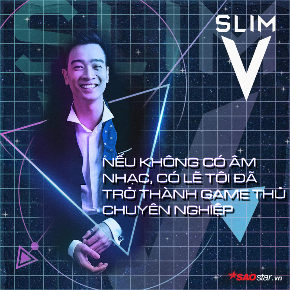 May quá, suýt nữa Vpop không có 'phù thủy âm nhạc' Slim V mà là… 1 game thủ rồi! Ảnh 2