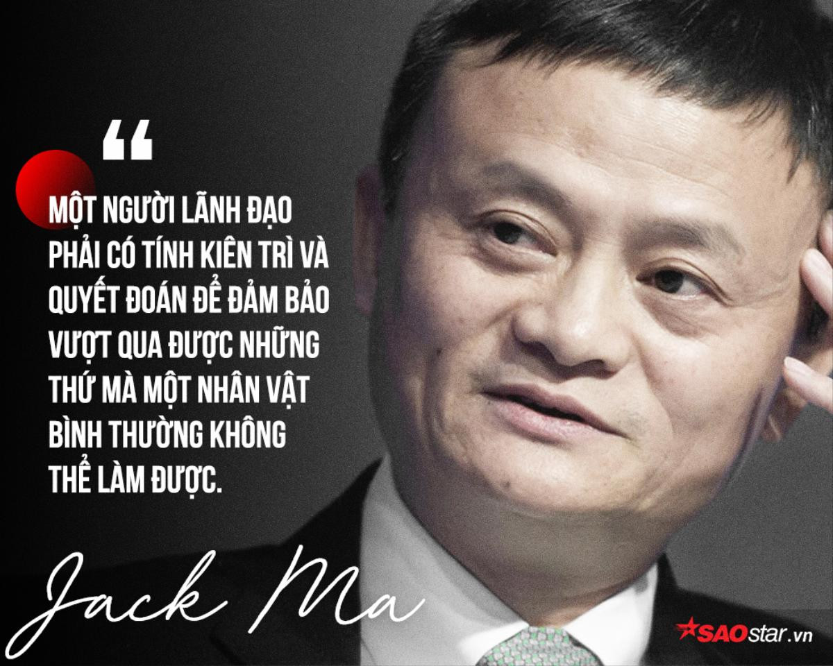 Jack Ma và những câu nói nổi tiếng có thể thay đổi cuộc đời nhiều người Ảnh 1