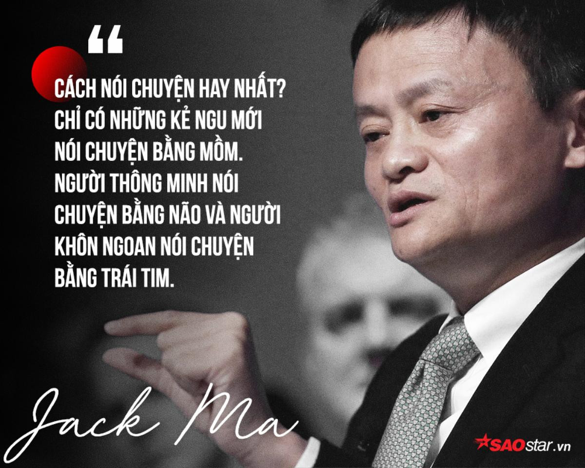 Jack Ma và những câu nói nổi tiếng có thể thay đổi cuộc đời nhiều người Ảnh 2