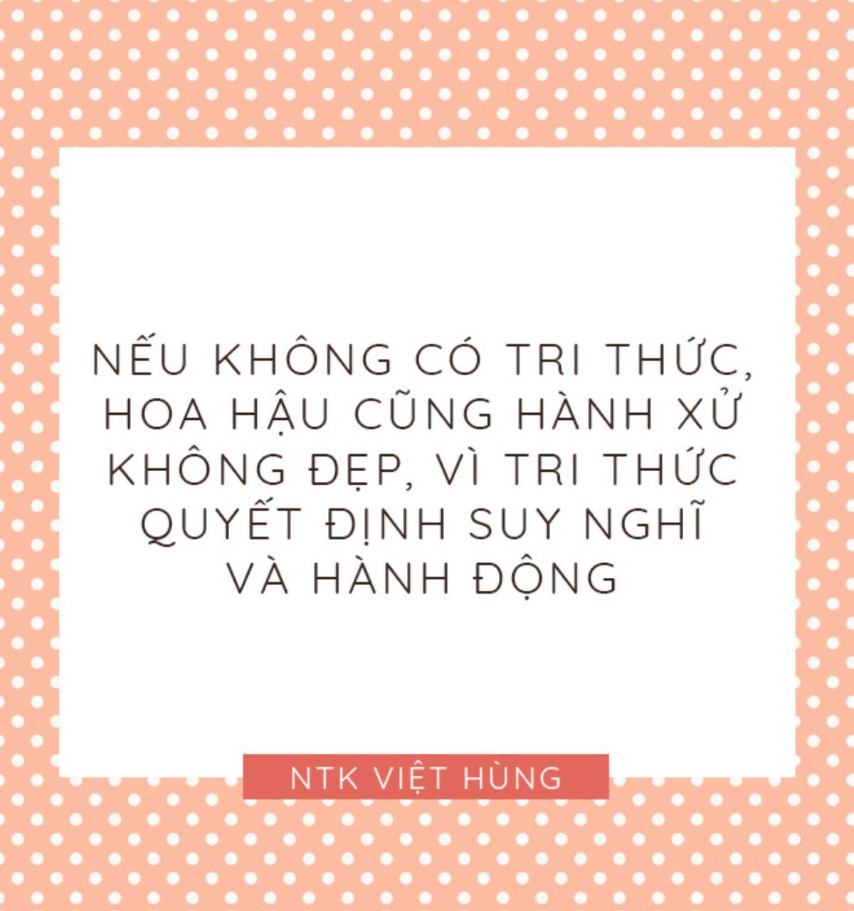 NTK Việt Hùng: 'Nếu lấy Đặng Thu Thảo làm chuẩn mực thì 2 chữ hoa hậu mất giá trị' Ảnh 7