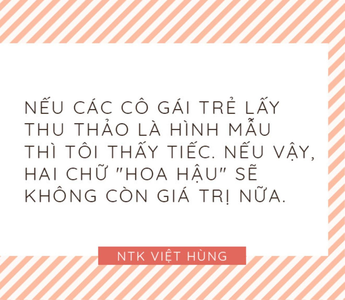 NTK Việt Hùng: 'Nếu lấy Đặng Thu Thảo làm chuẩn mực thì 2 chữ hoa hậu mất giá trị' Ảnh 5