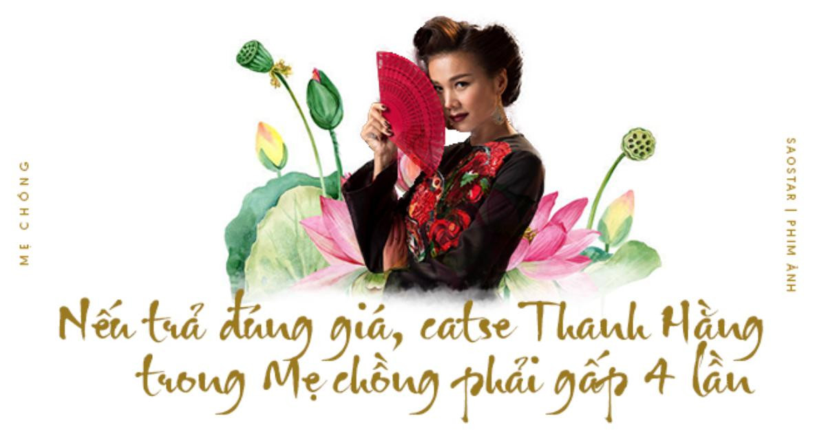 Đạo diễn Lý Minh Thắng: 'Nếu trả đúng giá, catse Thanh Hằng trong Mẹ chồng phải gấp 4 lần' Ảnh 15