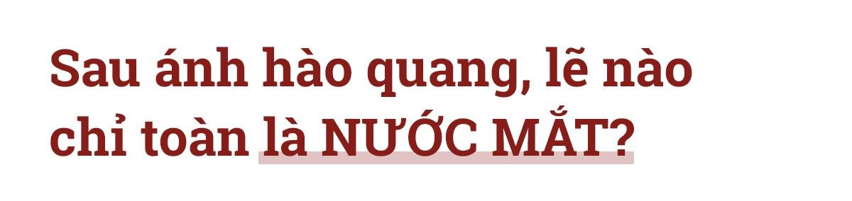 Sau ánh hào quang showbiz: Bắt buộc phải là nước mắt thì bức tranh mới đẹp? Ảnh 4