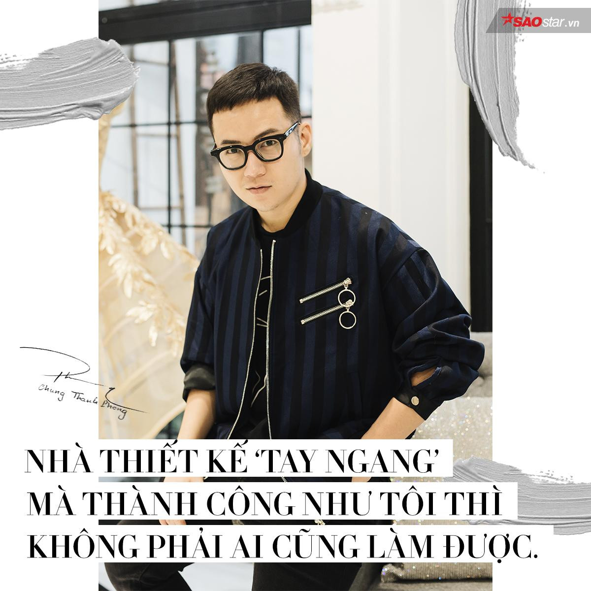 Chung Thanh Phong: NTK 'tay ngang' thành công như tôi, mấy ai làm được Ảnh 7