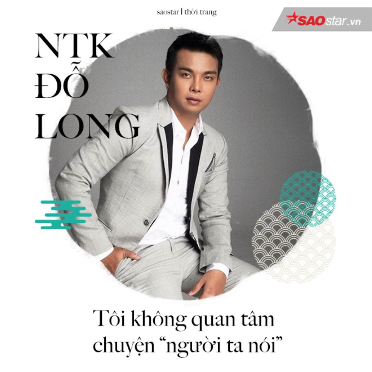 NTK Đỗ Long: 'Tôi chưa bao giờ trả chi phí để celeb hạng A mặc đồ của mình' Ảnh 2