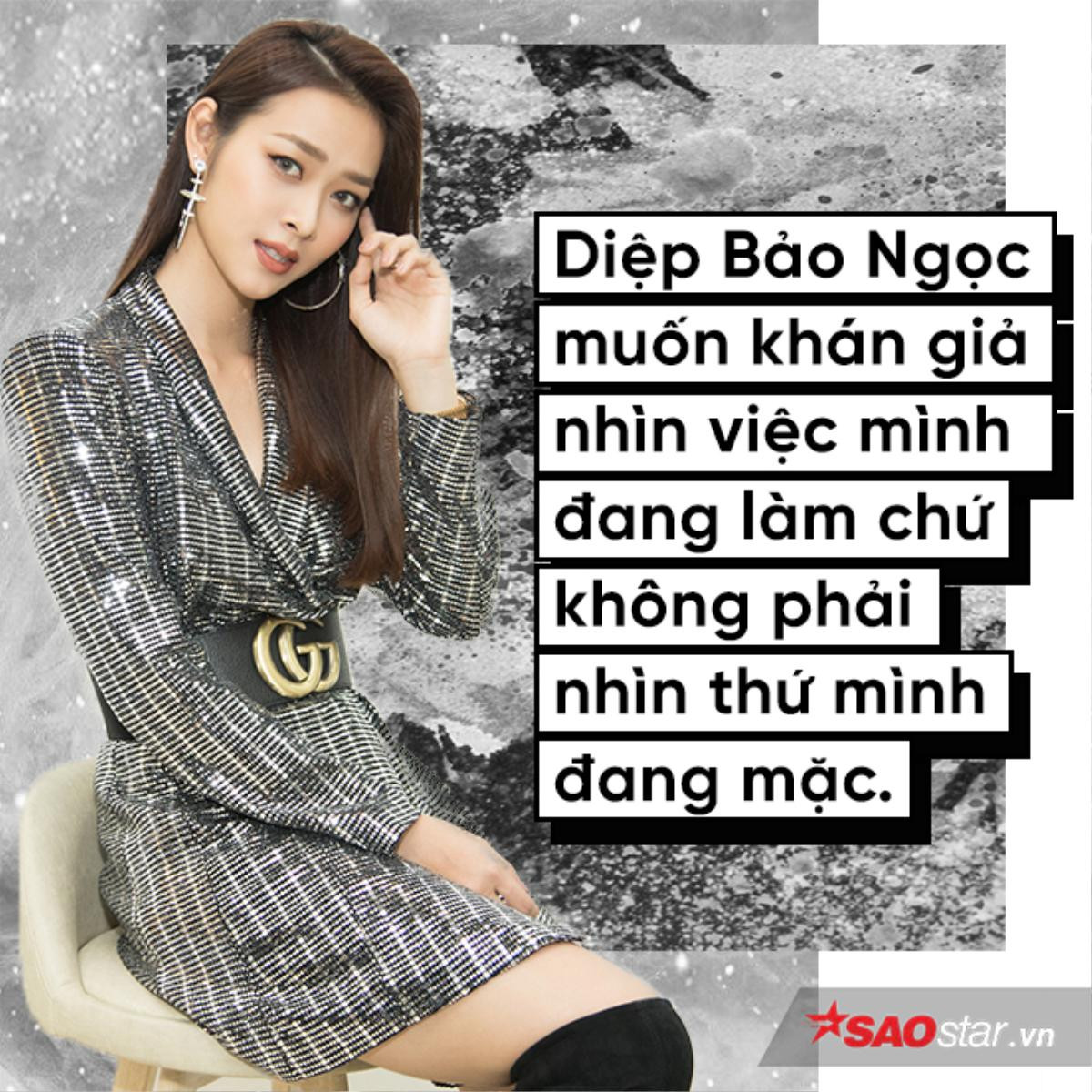 Diệp Bảo Ngọc: 'Tôi không gượng ép bản thân sexy để phục vụ khán giả' Ảnh 7