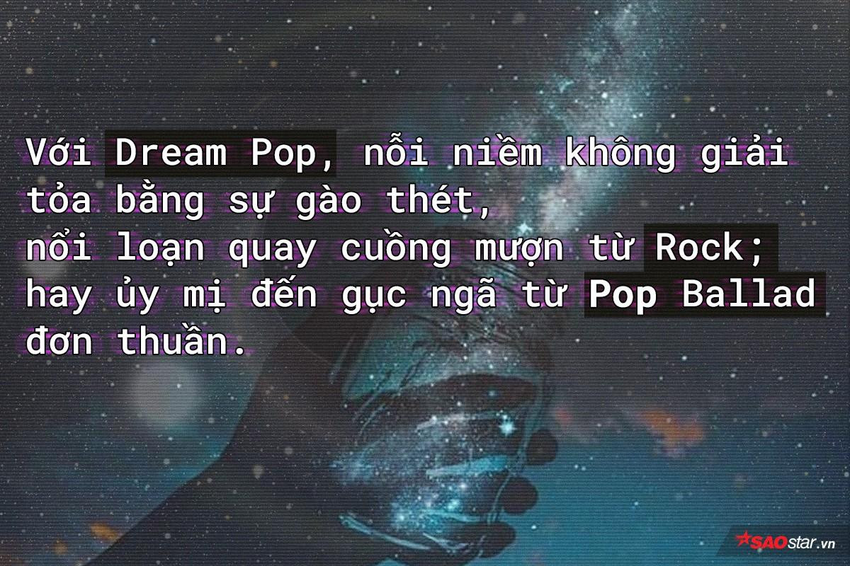 'Mâu thuẫn' từ Sing My Song: Sự trỗi dậy của Dream Pop quá đỗi ảo diệu Ảnh 2