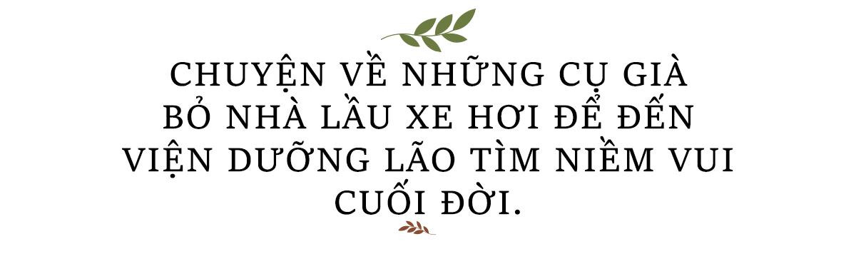 Chuyện về những cụ già bỏ nhà lầu xe hơi đến viện dưỡng lão tìm niềm vui cuối đời Ảnh 1