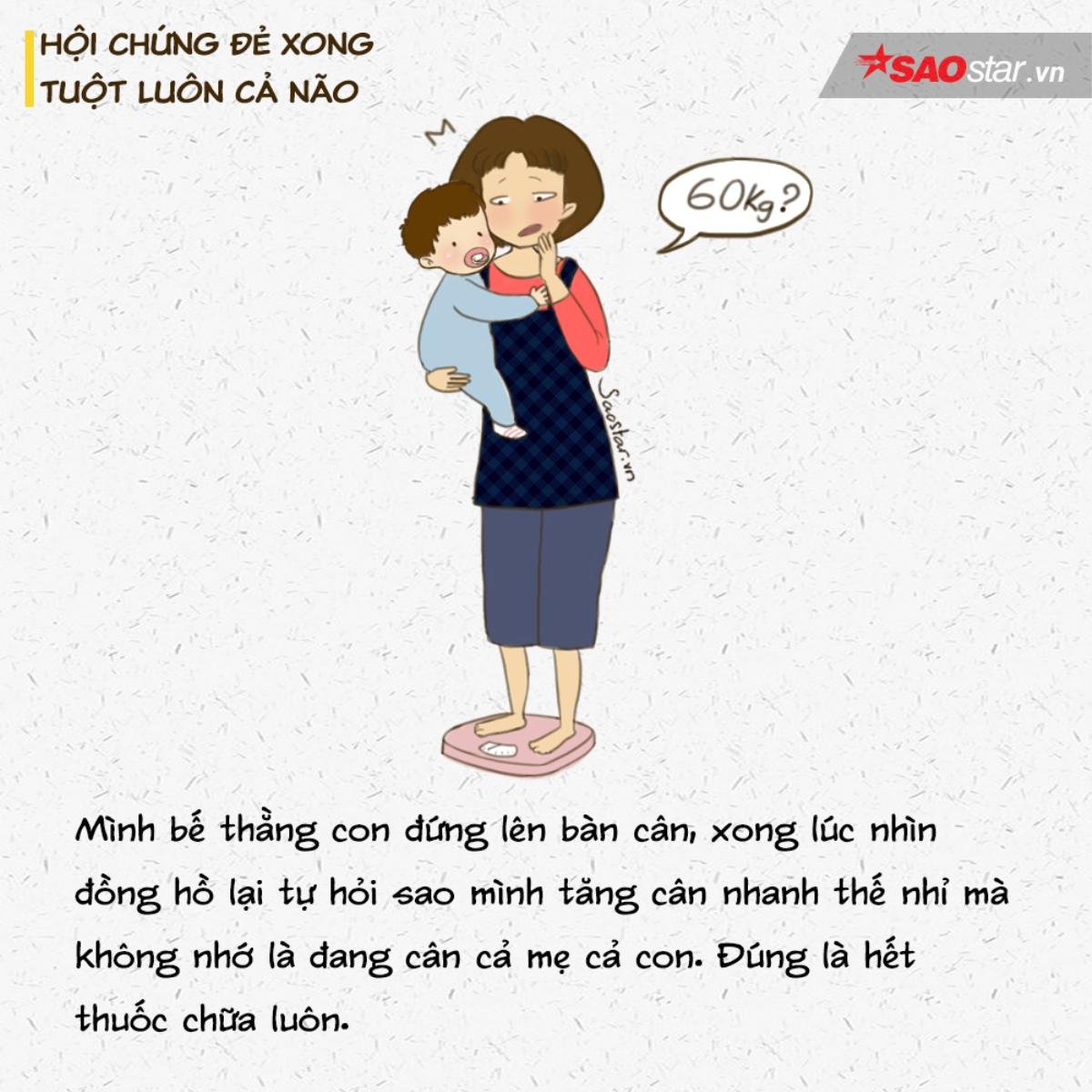 'Đẻ xong tuột luôn cả não' là hội chứng dở khóc dở cười mà mẹ bỉm sữa nào cũng từng kinh qua Ảnh 8