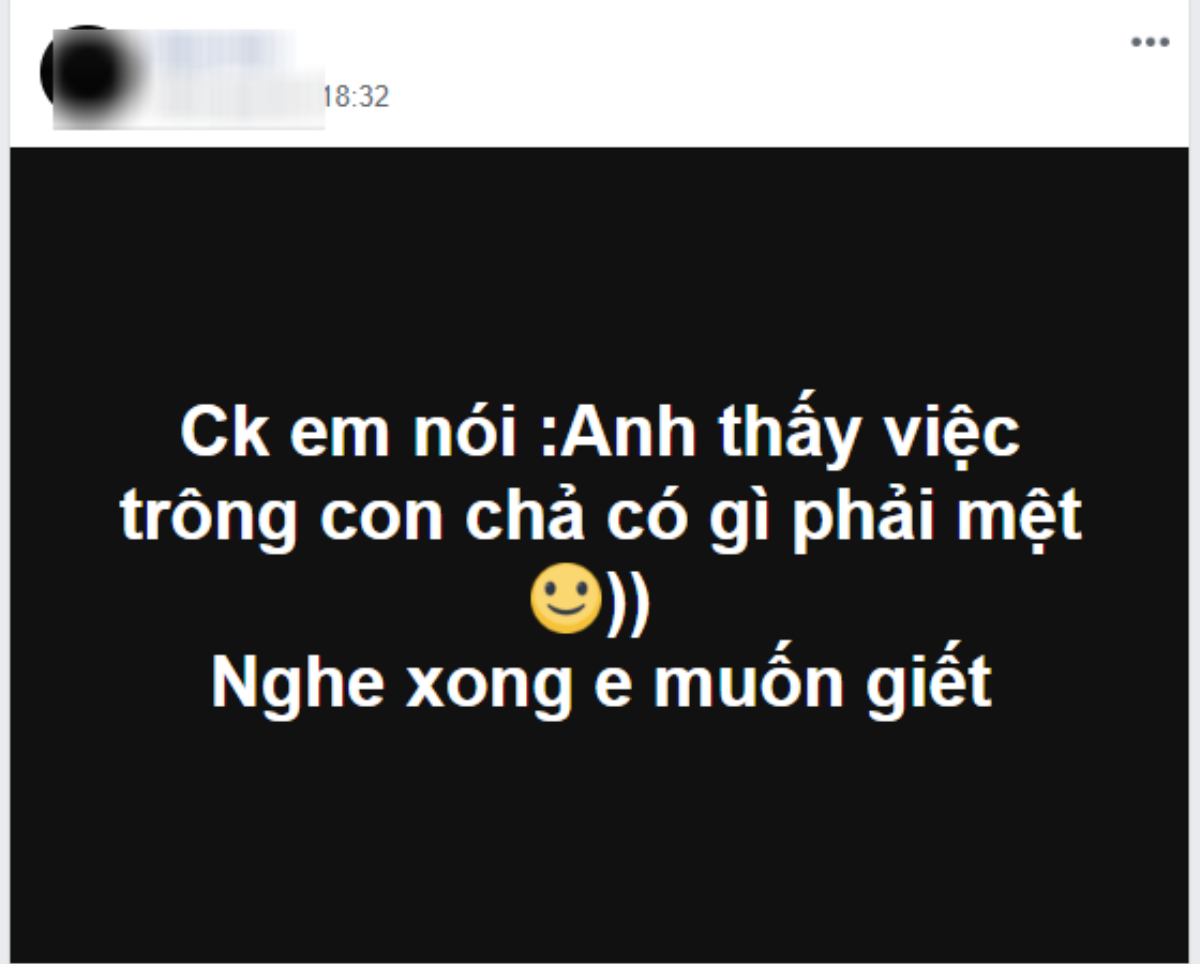 Bị chồng cho rằng 'ở nhà trông con chả có gì là mệt', mẹ trẻ xả giận với hội chị em liền được hiến kế bật lại Ảnh 1