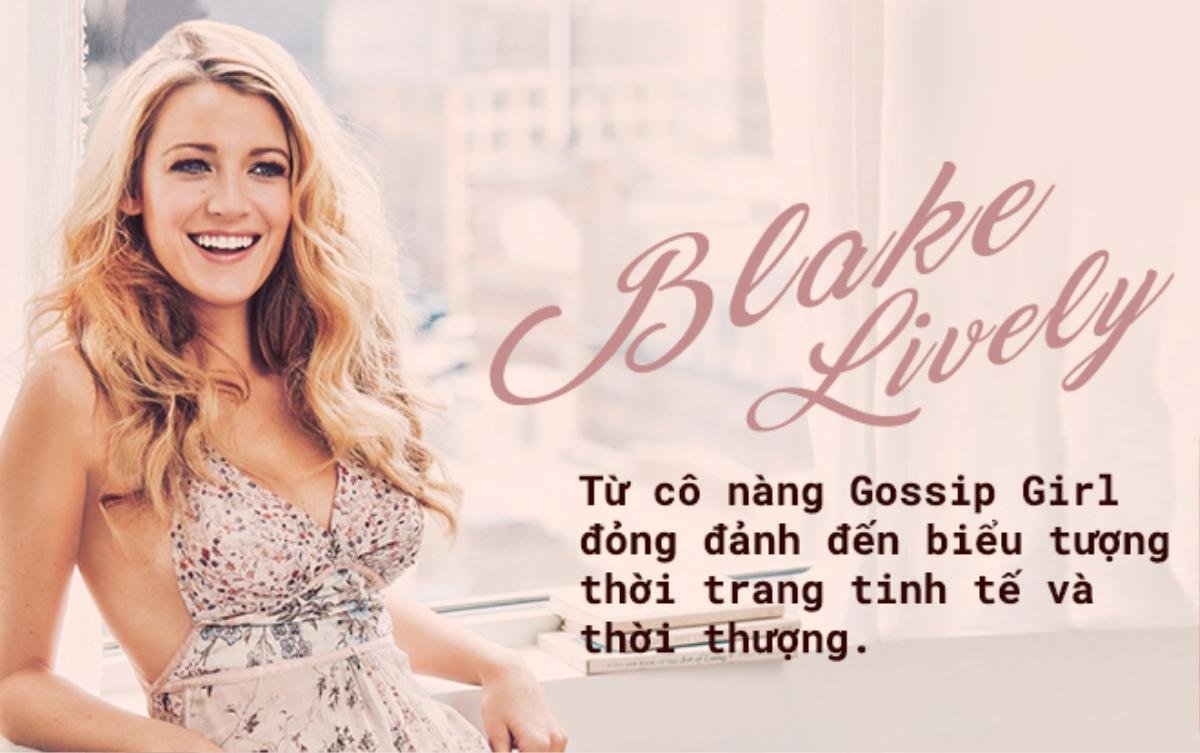 Blake Lively - Từ cô nàng Gossip Girl đỏng đảnh đến biểu tượng thời trang tinh tế Ảnh 1