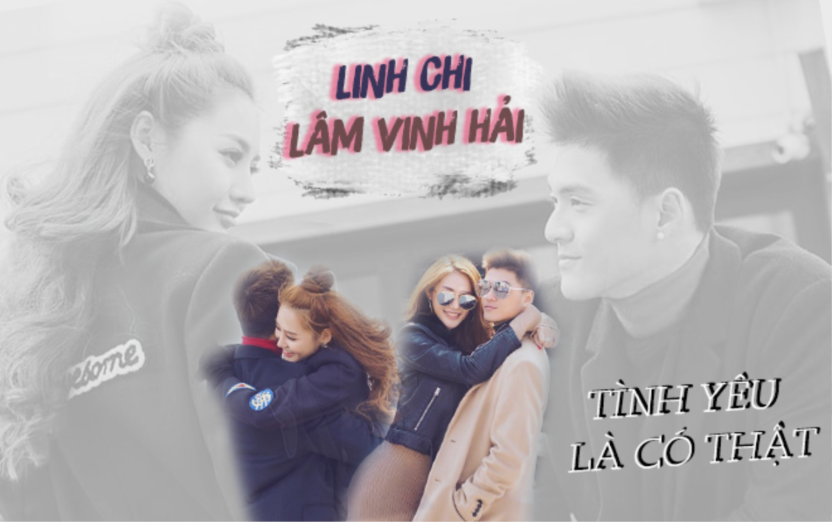 Lâm Vinh Hải - Linh Chi: Hơn 2 năm sóng gió, tình yêu minh chứng cho tất cả Ảnh 1