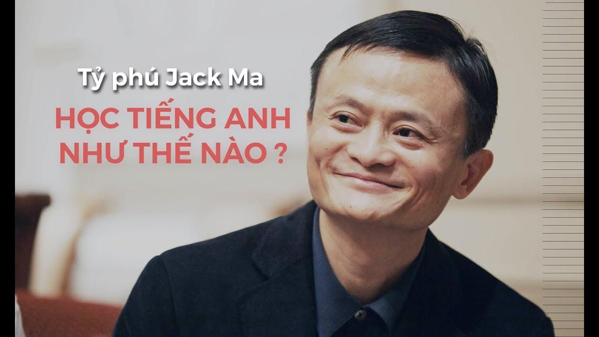 Câu chuyện truyền cảm hứng luyện tiếng Anh của tỷ phú Jack Ma - Làm hướng dẫn viên free suốt 9 năm để tự học Ảnh 2