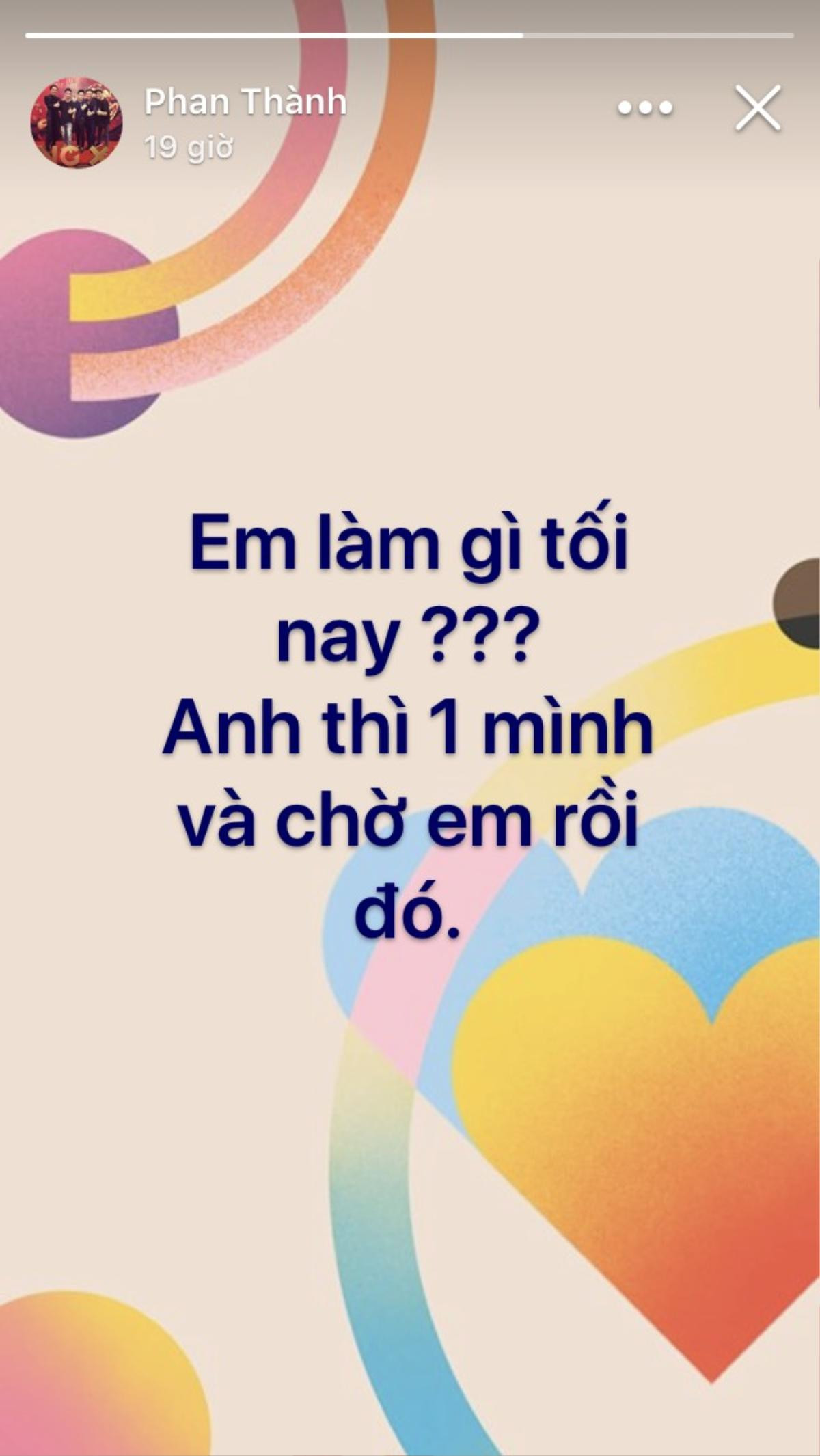 Đêm Valentine, Phan Thành tâm trạng và đầy ẩn ý: ‘Em làm gì tối nay? Anh thì một mình và chờ em rồi đó’ Ảnh 1