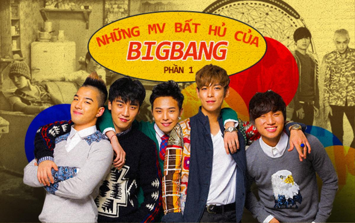 Những MV của BigBang: Loạt bản nhạc bất hủ về 1 'đế chế' huy hoàng boygroup nhà YG (Từ 2006 - 2012) Ảnh 1