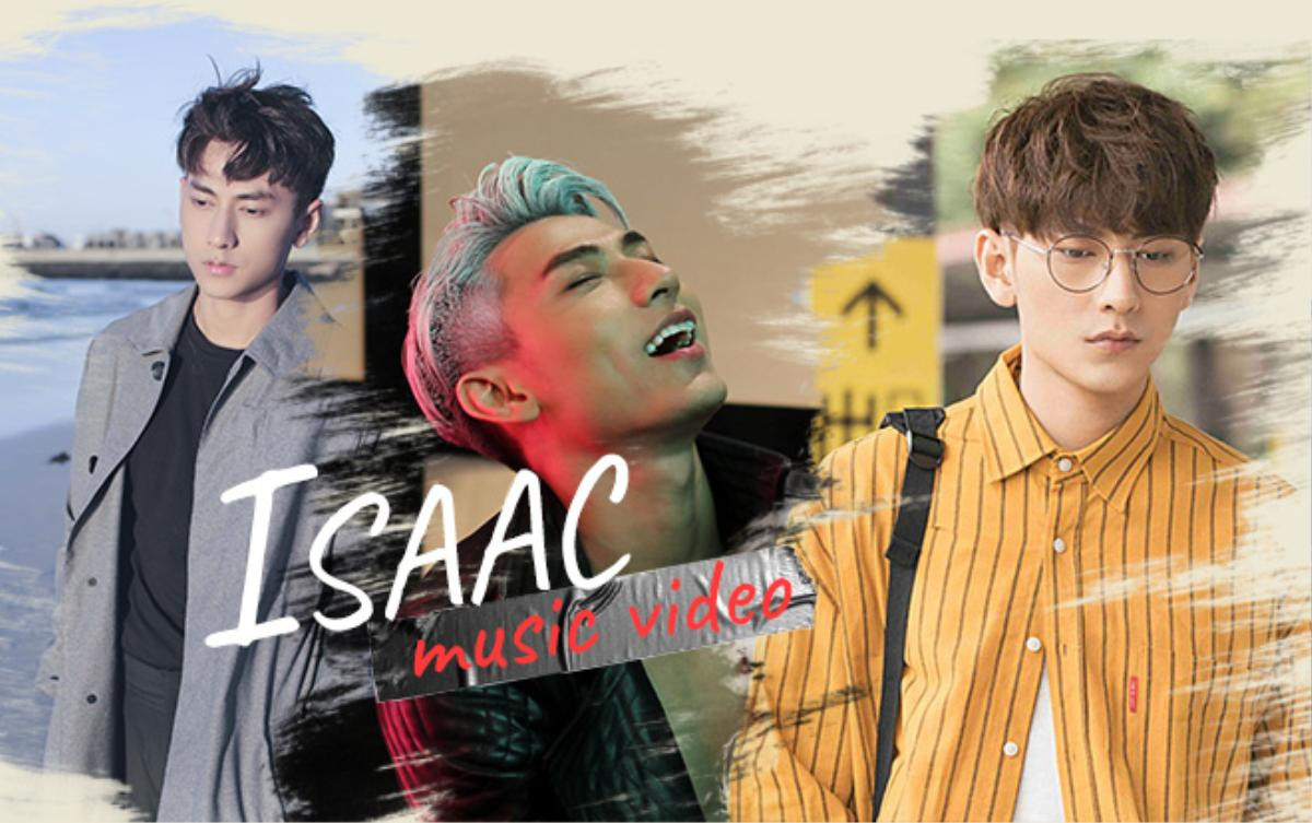 Những MV hay nhất của Isaac: Từ chàng trai 'soái ca' trong lòng fan đến người đàn ông ngôn tình vạn người mê Ảnh 1