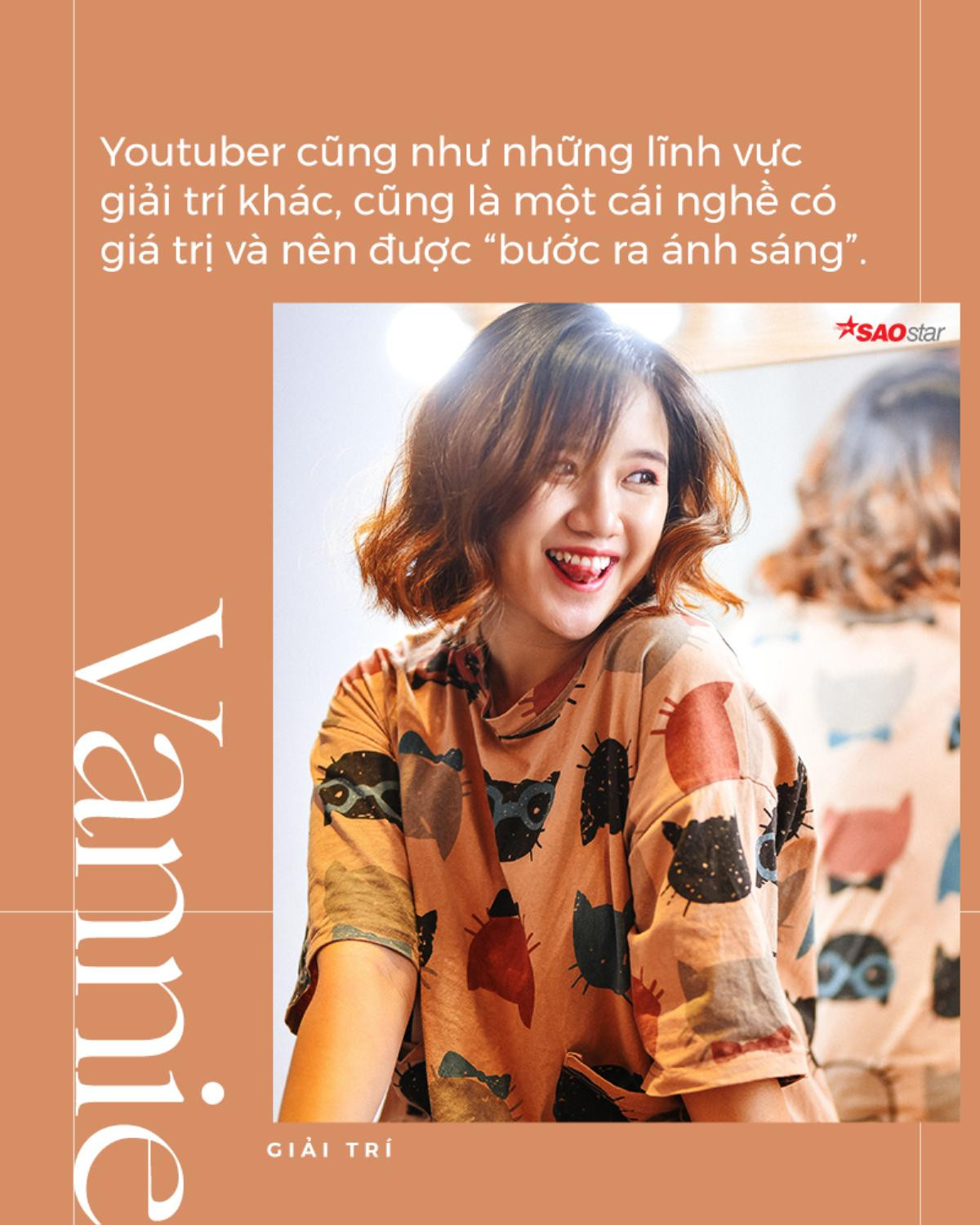 Vannie: 'Youtuber cũng như các lĩnh vực giải trí khác, là một nghề có giá trị và nên được 'bước ra ánh sáng” Ảnh 4