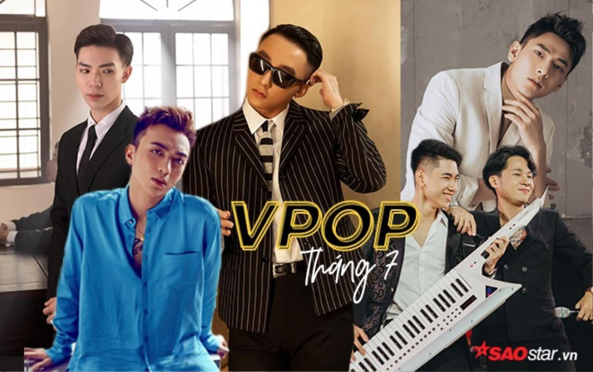 'Trận địa' Vpop tháng 7 vừa qua: Đón chào sự 'đổ bộ' của dàn mỹ nam 'cực phẩm' hot nhất showbiz Ảnh 1