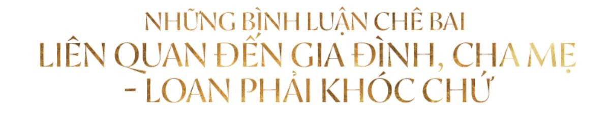 Kiều Loan: 'Tôi của hiện tại chính là lời đáp trả đắt giá cho tất cả bình luận chê bai' Ảnh 15