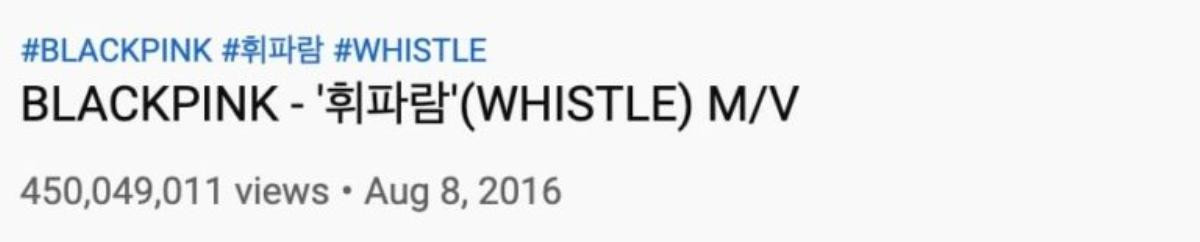 MV 'Whistle' giúp BlackPink tiếp tục nâng thành tích lượt view Youtube lên con số ấn tượng Ảnh 2