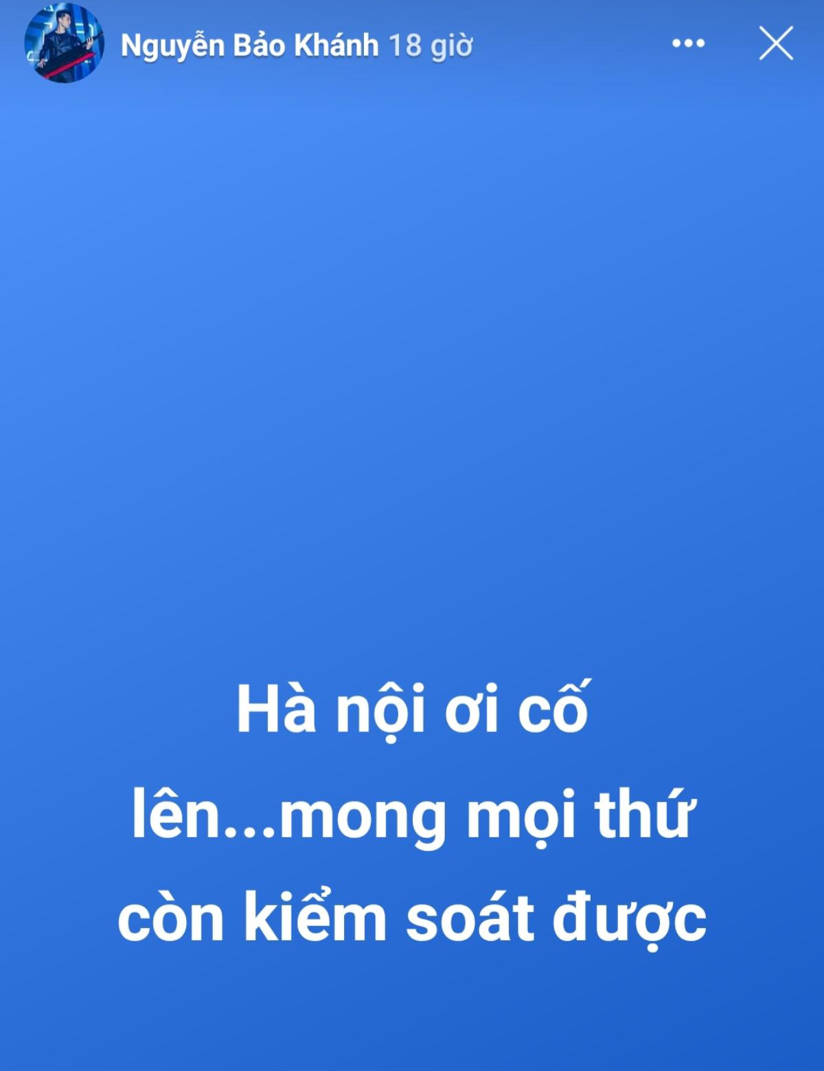 Loạt sao Vpop đồng lòng hướng về Hà Nội giữa tâm bão Covid-19 Ảnh 3