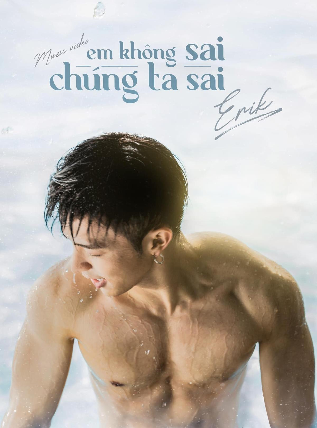 Erik chính thức trở lại với 'Em không sai chúng ta sai', nhưng sai nhất là body quá ngon làm con dân 'chảy máu mũi' Ảnh 1