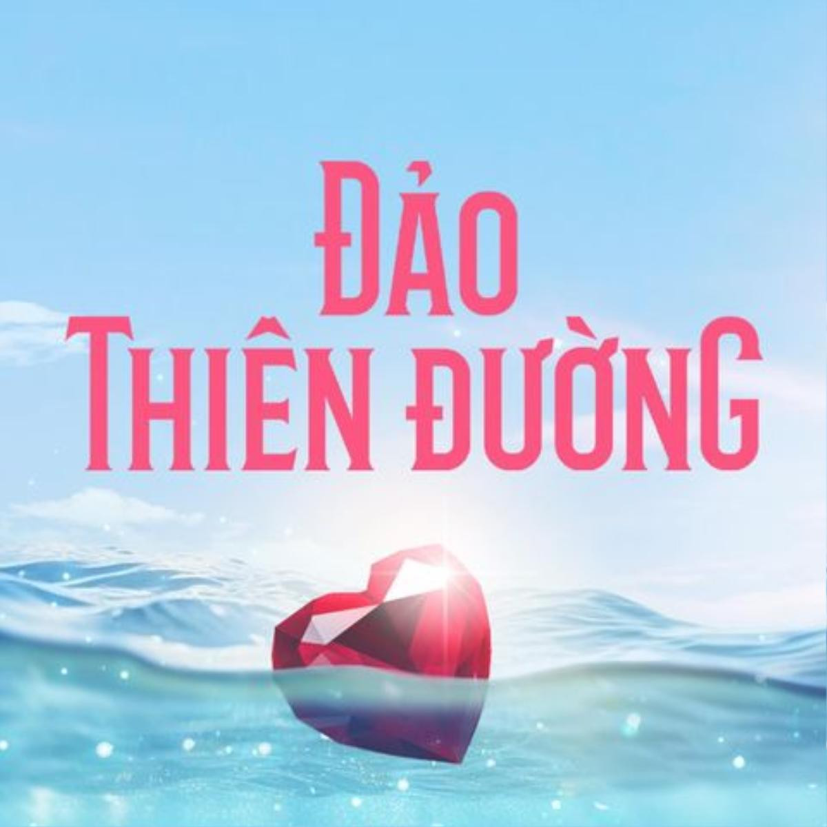 Đảo Thiên Đường tạm hoãn phát sóng tập 10 Ảnh 1