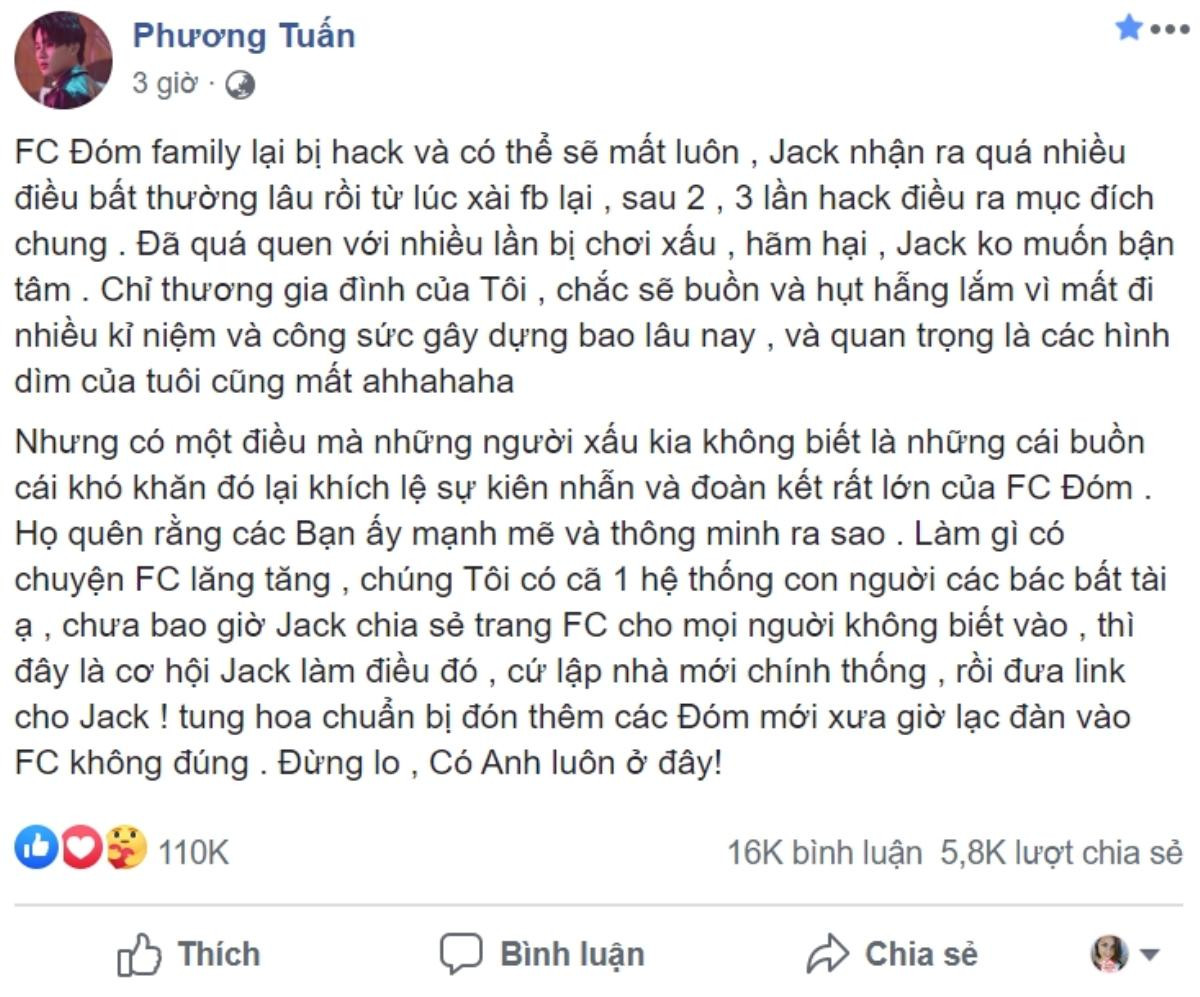 Jack lên tiếng khi FC bị kẻ gian hack Facebook: Đã quá quen với nhiều lần bị chơi xấu, hãm hại Ảnh 2