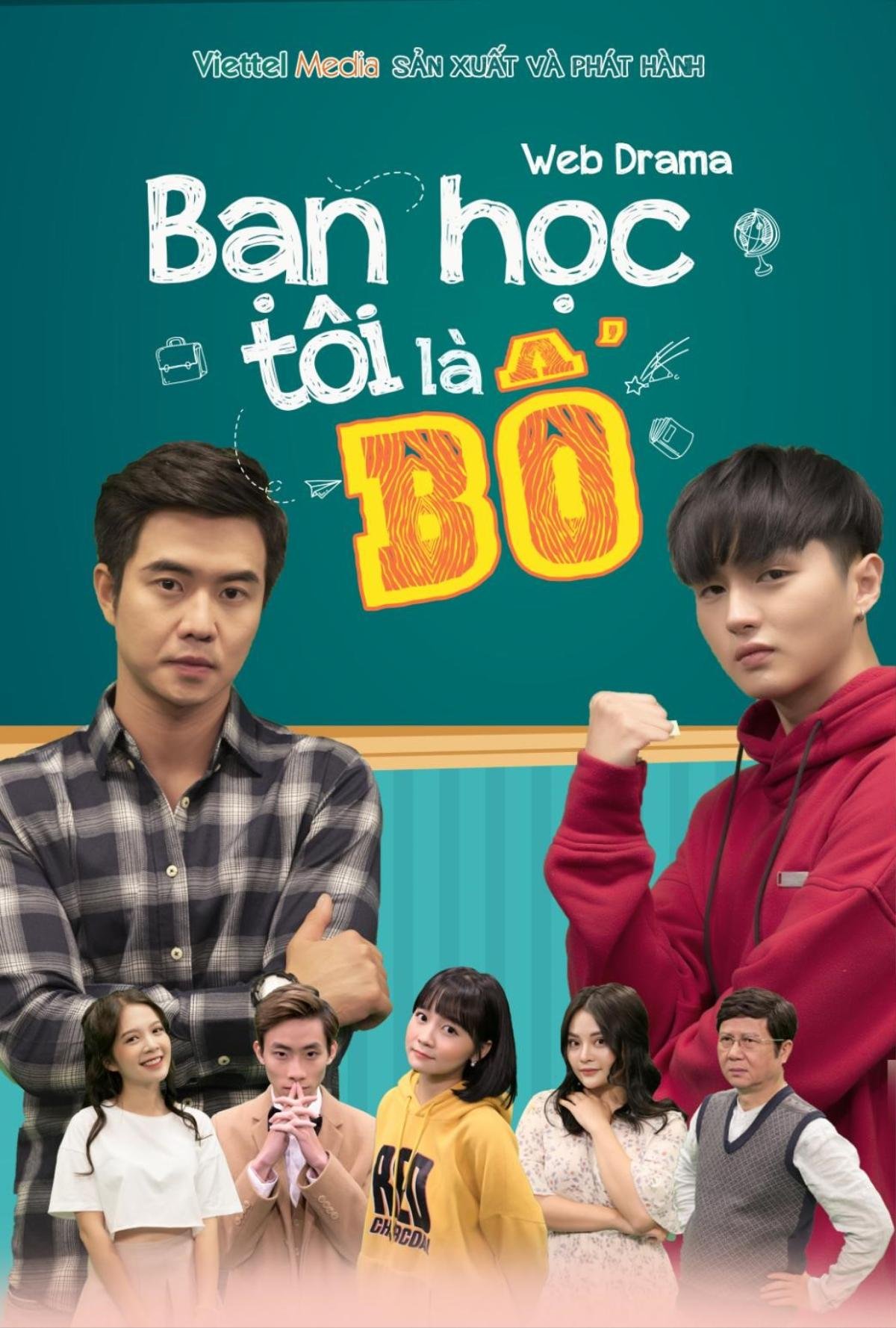 Web-drama 'Bạn học tôi là bố': Khi 'cha già' bỗng trở thành bạn học hotboy trong lớp của con trai Ảnh 1