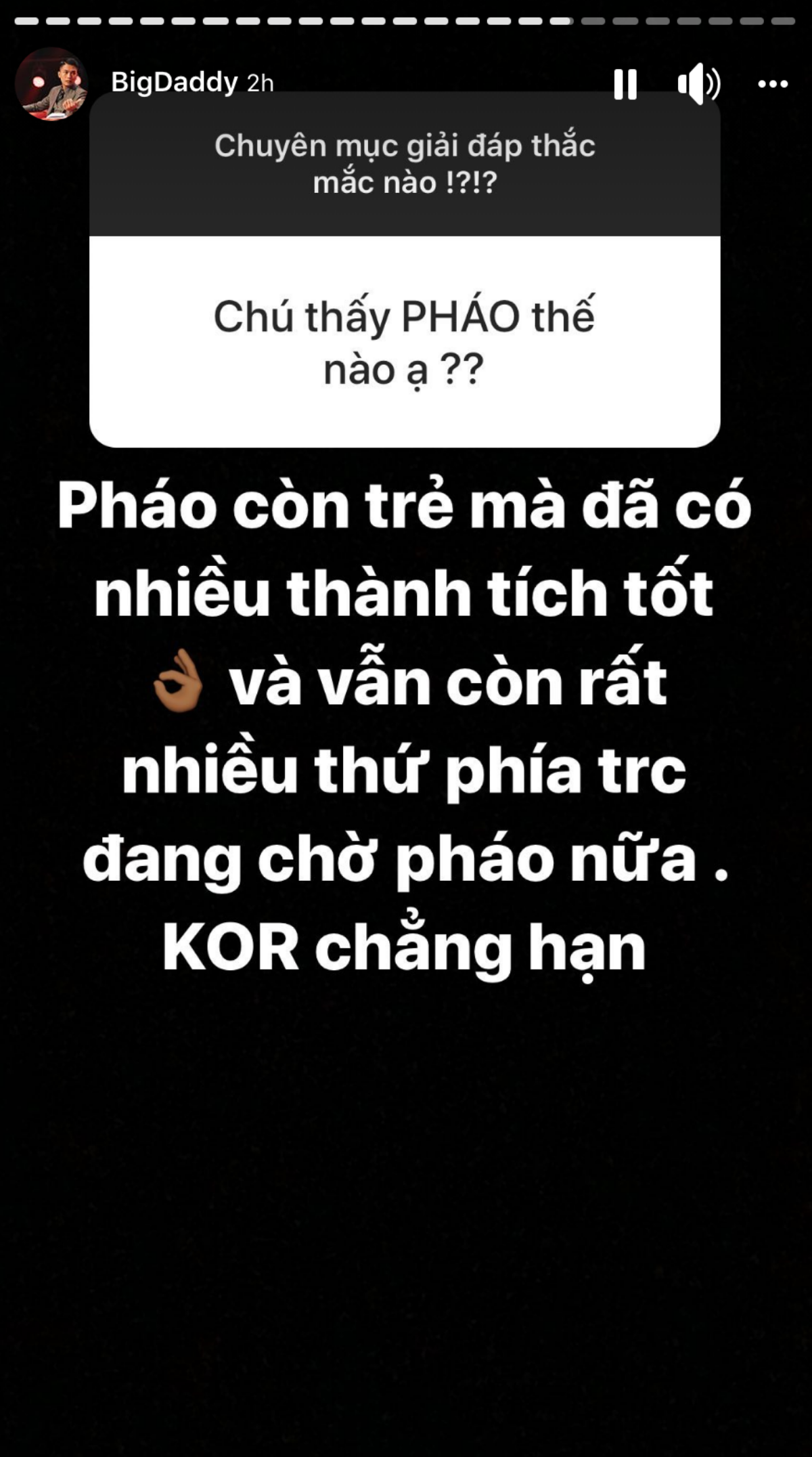 Chuyên mục hỏi gì BigDaddy đáp nấy: Top thí sinh 'King of Rap' yêu thích và cảm nghĩ về Pháo như thế nào? Ảnh 2