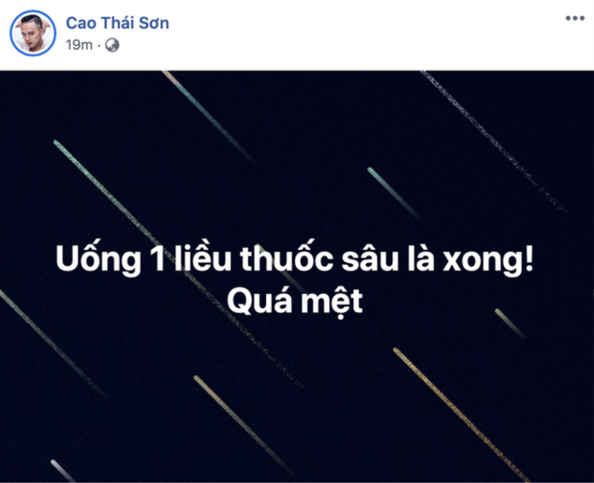 Cao Thái Sơn gây hoang mang khi đăng status ám chỉ việc tự tử vì quá mệt mỏi Ảnh 1