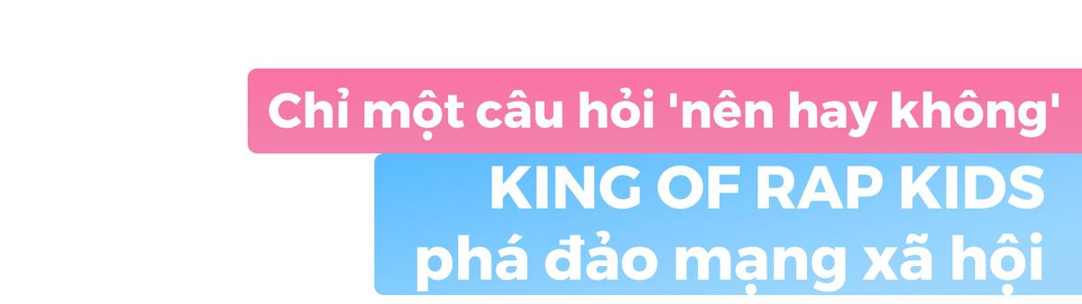 KING OF RAP KIDS: Thà vẽ đường cho hươu chạy... đúng đường, còn hơn để con trẻ nghêu ngao ca từ không phù hợp Ảnh 1