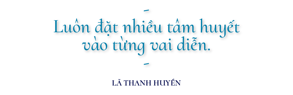 Diễn viên Lã Thanh Huyền: 'Tôi muốn khán giả thấy mình trưởng thành hơn trong từng vai diễn' Ảnh 2