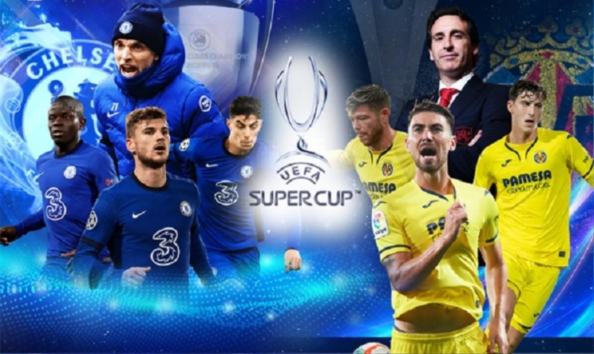 Chelsea vs Villarreal, 02h00 ngày 12/8, Siêu Cúp châu Âu 2021: The Blues phá dớp Ảnh 1