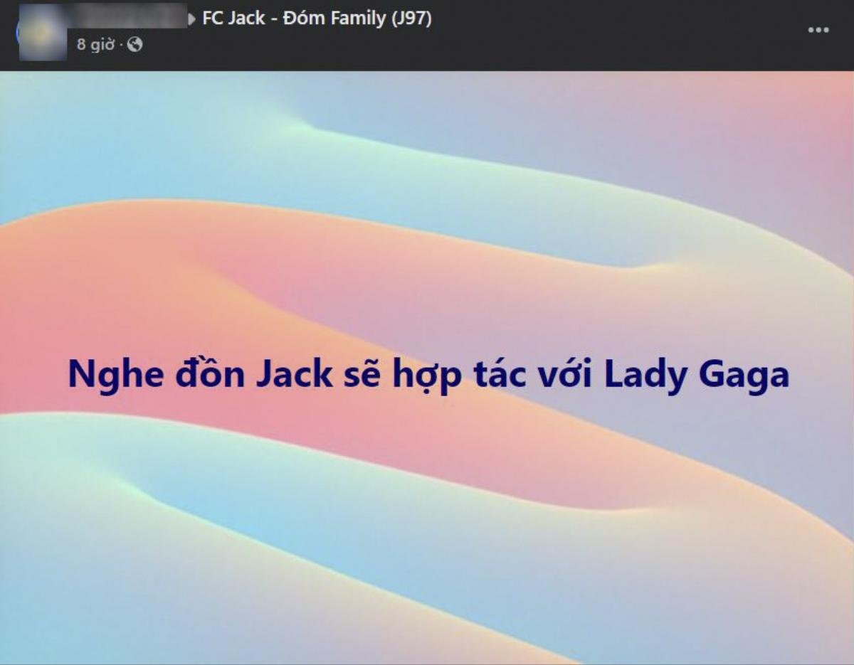 Đom đóm phao tin Jack chuẩn bị kết hợp Lady Gaga, cái kết bị fan 'mẹ quái vật' khịa đến cùng Ảnh 2