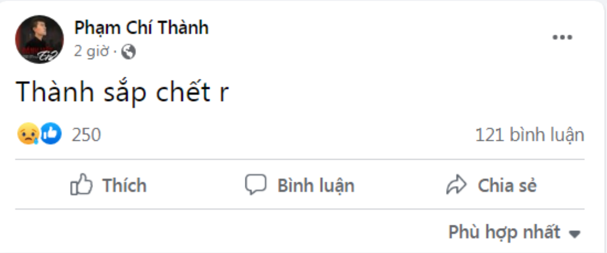 Ca sĩ Phạm Chí Thành đau đớn thông báo: 'Thành sắp chết rồi' Ảnh 3