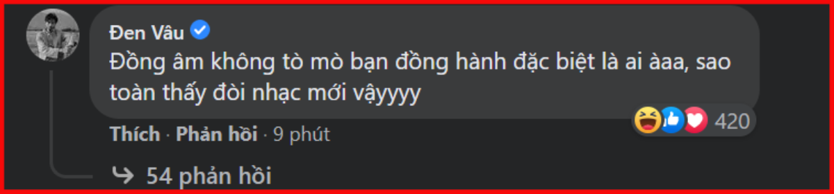 Đen Vâu úp mở về nhân vật đồng hành mới, fan vội vào 'đòi bài' khiến chính chủ phải lên tiếng Ảnh 3