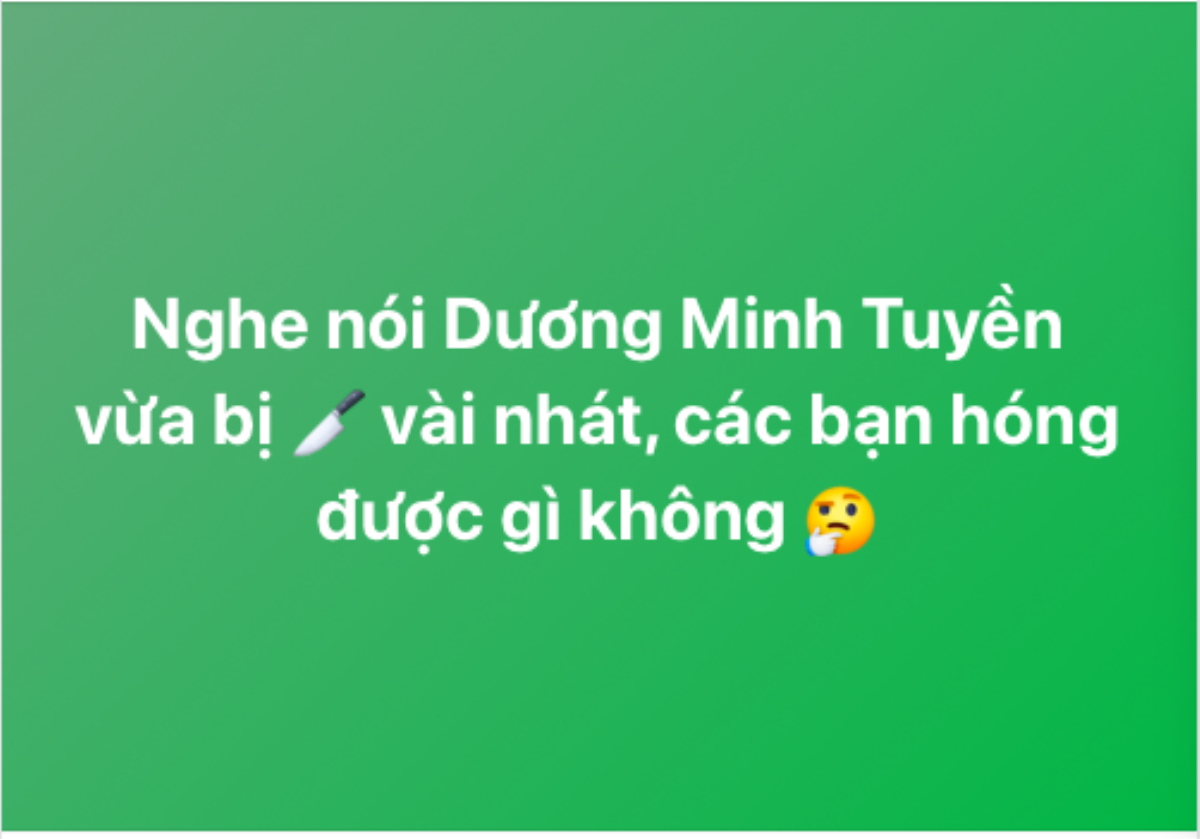 Thực hư thông tin 'thánh chửi' Dương Minh Tuyền bị đâm nguy kịch râm ran trên mạng xã hội Ảnh 2