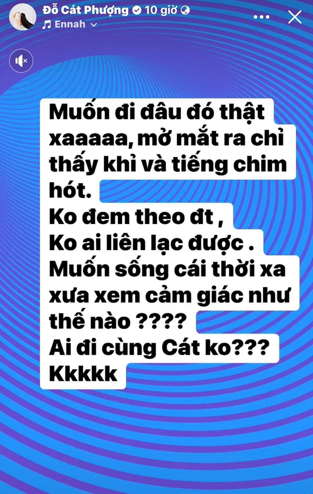 Cát Phượng làm người hâm mộ khó hiểu với dòng tâm trạng: 'Muốn đi đâu đó thật xa, không ai liên lạc được' Ảnh 2