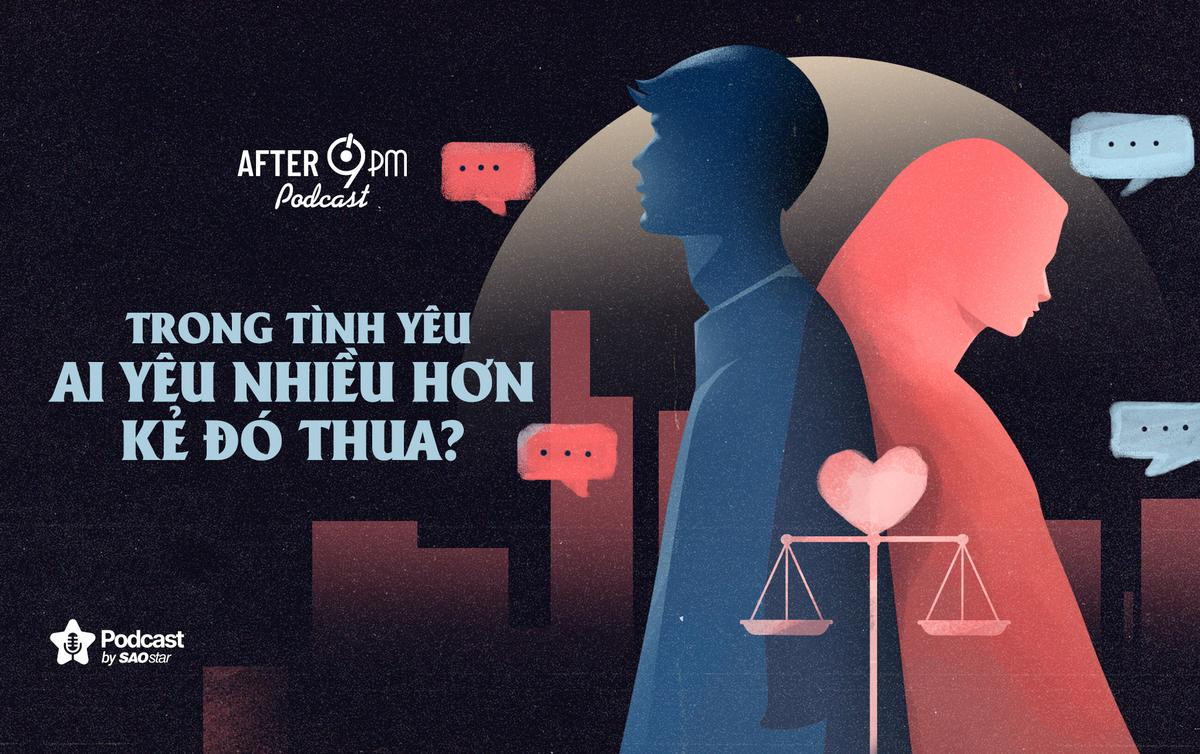 After 9PM số 20: Trong tình yêu, ai yêu nhiều hơn kẻ đó thua Ảnh 1