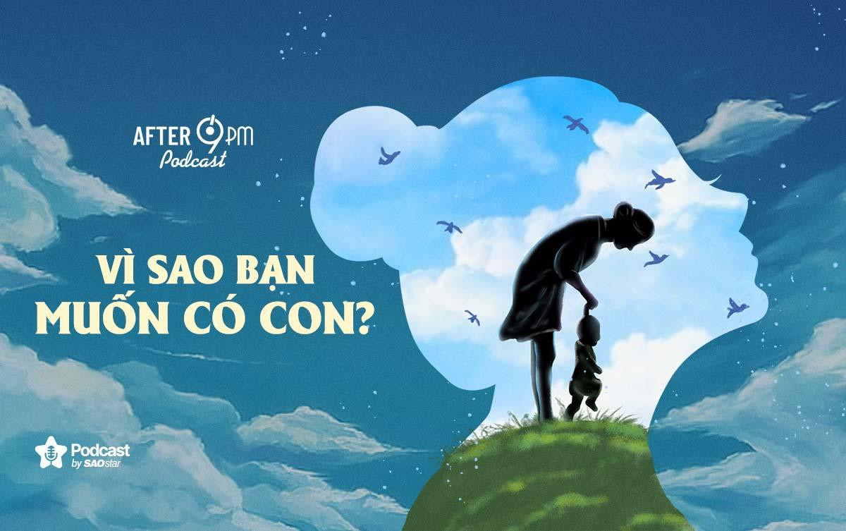 After 9PM số 25: Vì sao bạn muốn có con? Ảnh 1