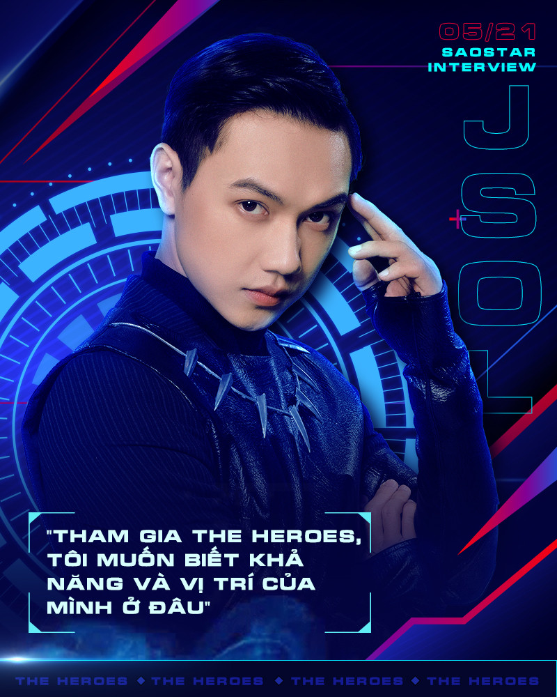 JSol: 'Tôi không đề cao ai là thí sinh mạnh nhất The Heroes' Ảnh 2