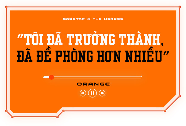 Orange: 'Làm nghệ sĩ mà không thành công, nó bạc bẽo lắm' Ảnh 7