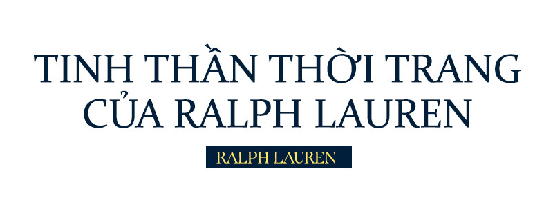 Ralph Lauren: Hành trình từ con nhà nghèo đến ông hoàng đế chế thời trang xa xỉ Ảnh 5