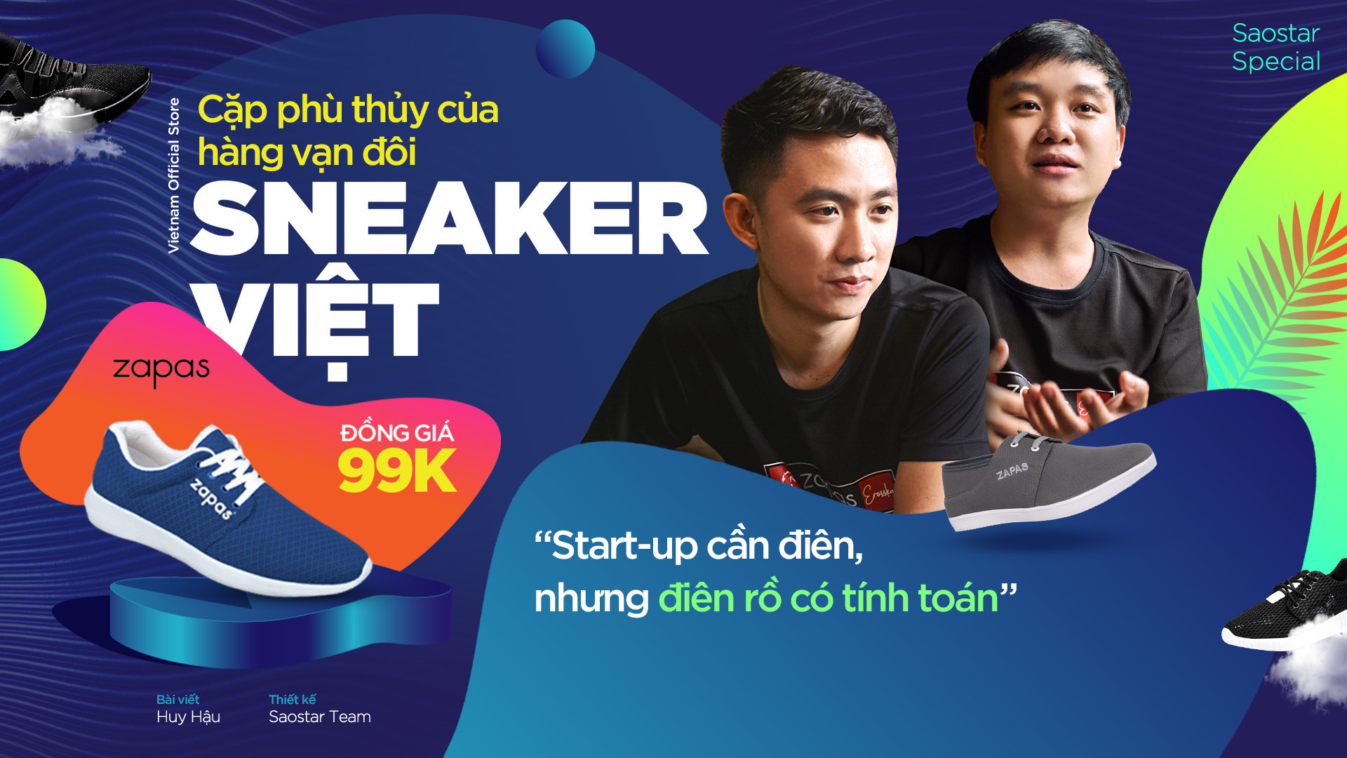 Cặp phù thủy của hàng vạn đôi sneaker Việt đồng giá 99k: 'Start-up cần điên, nhưng điên rồ có tính toán'