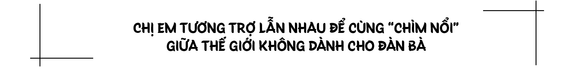 Mùa phim 2018: Khi các chị em 'lên ngôi' và cánh mày râu trở thành 'kép phụ'