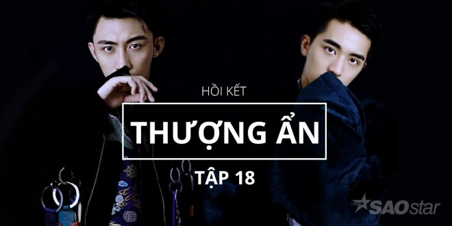 Tất tần tật những gì bạn cần biết về 3 tập cuối 'Thượng ẩn' Ảnh 2