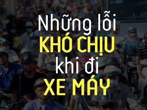 Những lỗi khiến bạn cảm thấy cực kì khó chịu khi đi xe máy gặp phải Ảnh 2