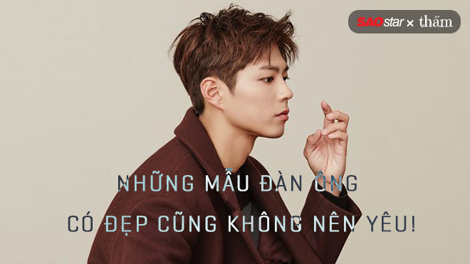 Những kiểu đàn ông con gái tuyệt đối không nên yêu chứ đừng nói gì đến việc cưới Ảnh 2